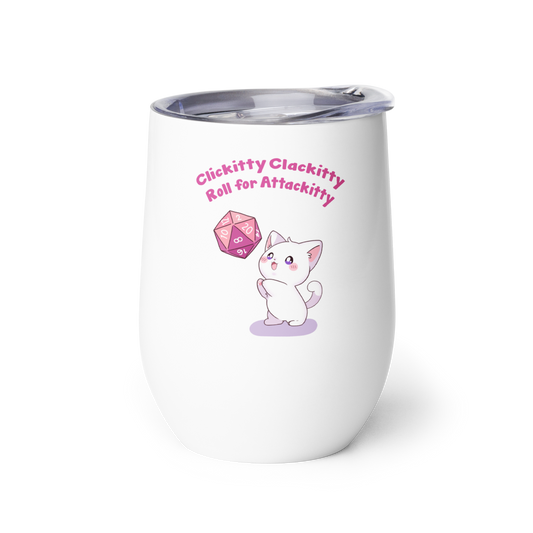 Clickitty Clackitty Roll for Attackitty Wine Tumbler